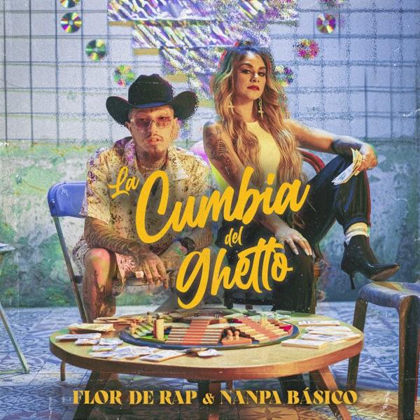 La Cumbia del Ghetto - Single - Flor De Rap & Nanpa Básico
