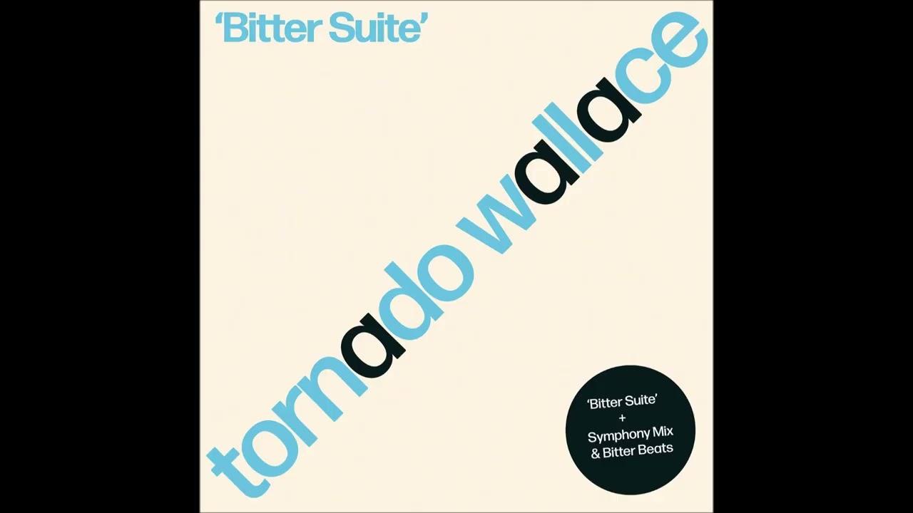 Bitter Suite - Tornado Wallace