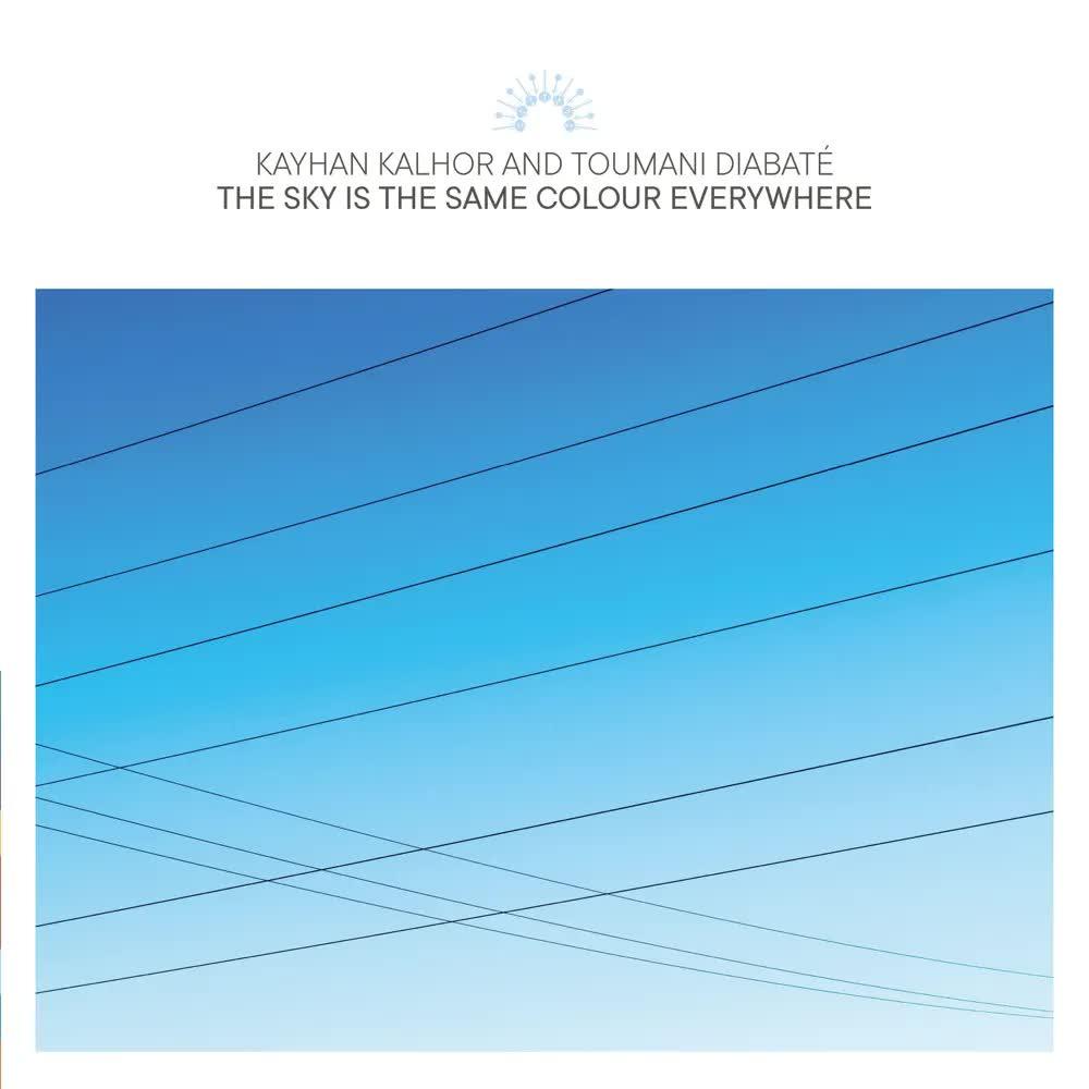 The Sky Is the Same Colour Everywhere - Kayhan Kalhor & Toumani Diabate