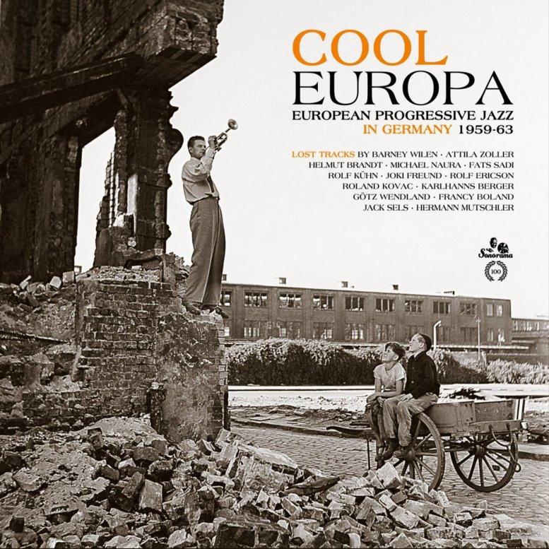 Cool Europa: European Progressive Jazz in Germany 1959-63 - Joki Freund Sextet