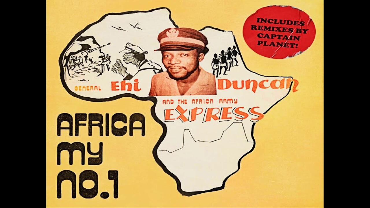 Africa (My No. 1) - General Ehi Duncan & The Africa Army Express