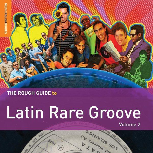 The Rough Guide to Latin Rare Groove, Volume 2 - Rene Lopez