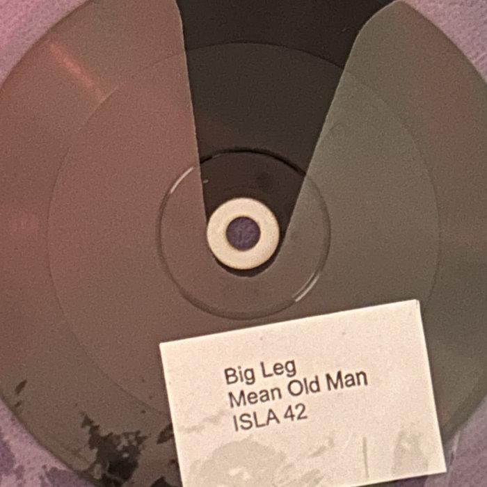 Mean Old Man - Big Leg