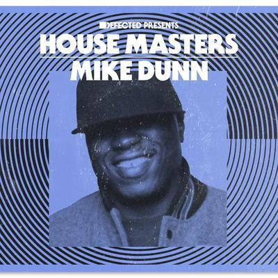Defected presents House Masters - Mike Dunn - Mike Dunn, MD X-Spress