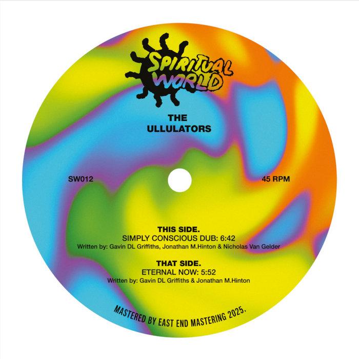 Simply Conscious Dub b/w Eternal Now - The Ullulators