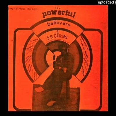  - BB COLLINS & THE POWERFUL BELIEVERS