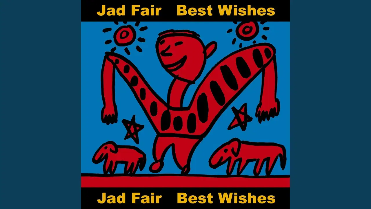 Best Wishes - Jad Fair