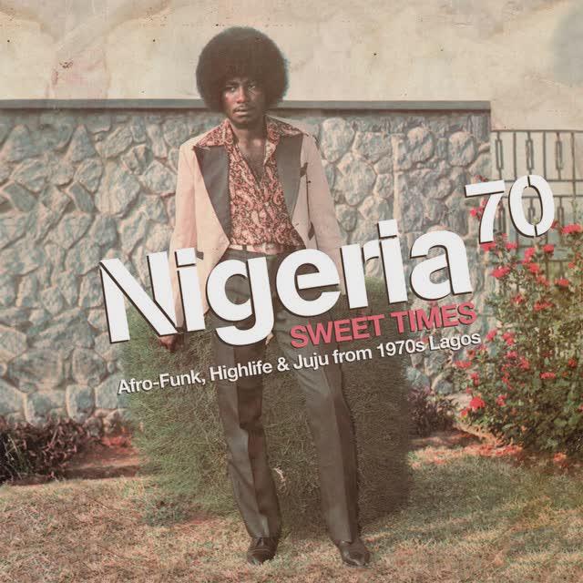 Nigeria 70 - Sweet Times: Afro-Funk, Highlife & Juju from 1970s Lagos - Victor Olaiya