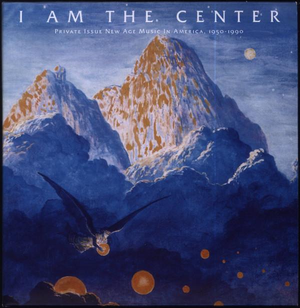 I Am The Center (Private Issue New Age Music In America, 1950-1990) - Constance Demby