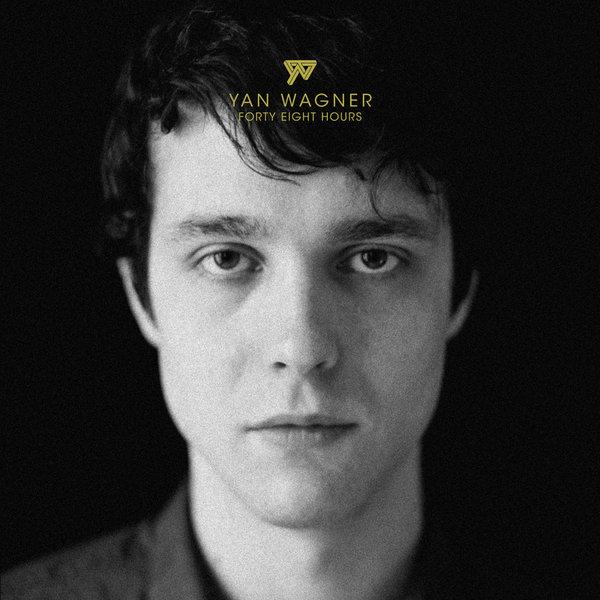 Forty Eight Hours EP - Yan Wagner