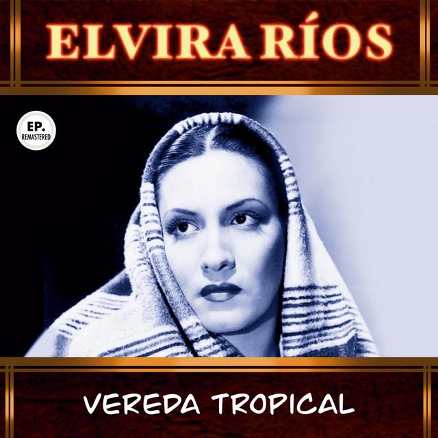 Vereda tropical (Remastered) - Elvira Rios