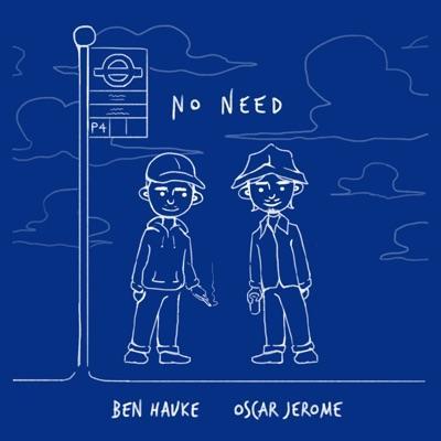 No Need - Single - Oscar Jerome & Ben Hauke
