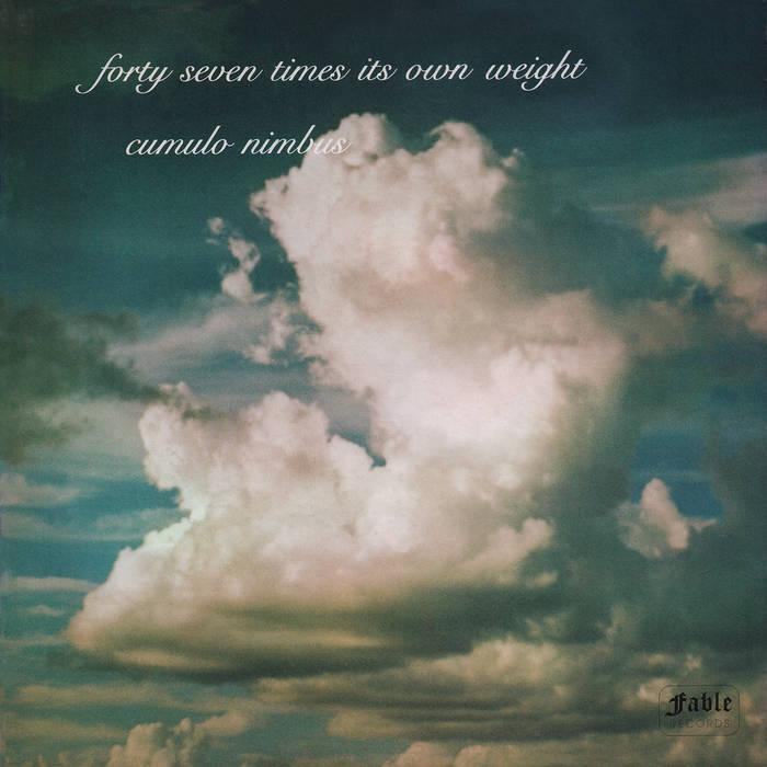 Cumulo Nimbus (NO DIGITAL) - Forty Seven Times Its Own Weight