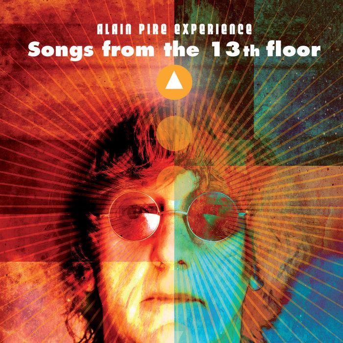Songs from the 13th Floor - Alain Pire Experience