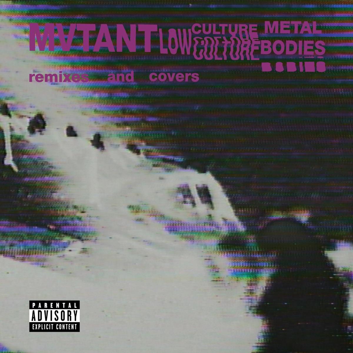 Low Culture Metal Bodies - MVTANT