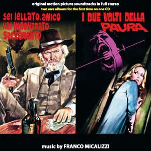 Sei Iellato, Amico Hai Incontrato Sacramento / I Due Volti Della Paura (Original Soundtracks) - Franco Micalizzi