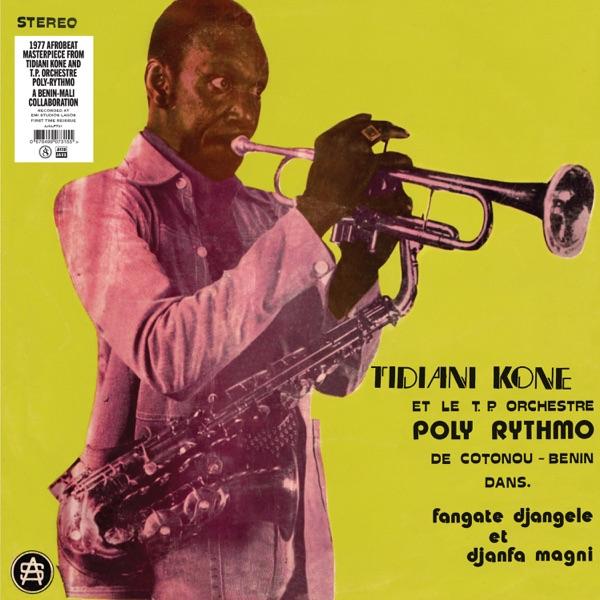 Tidiani Koné et le T.P. Orchestre Poly-Rythmo De Cotonou-Benin - Fangate Djangele Et Djanfa Magni - Tidiani Koné & T.p. Orchestre Poly-rythmo