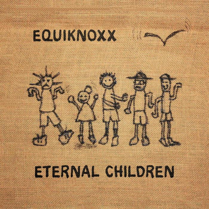 Eternal Children - Equiknoxx