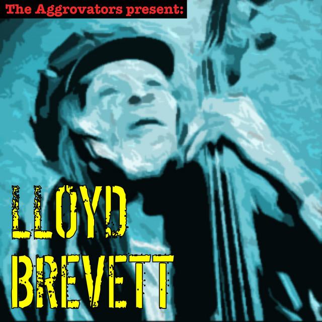 The Aggrovators Present: Lloyd Brevett - Lloyd Brevett
