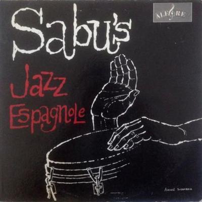 Sabu's Jazz Espagnole - Sabu Martinez And His Jazz-Espagnole