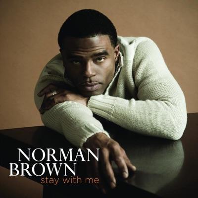 Stay With Me (13)* - Norman Brown