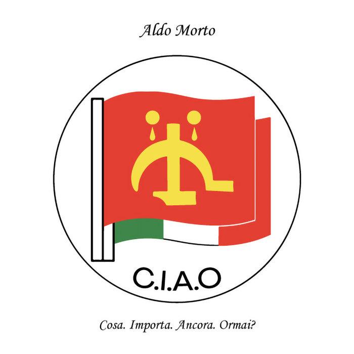 C.I.A.O. - ALDO MORTO