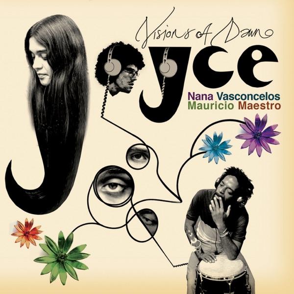 Visions Of Dawn - Joyce, Nana Vasconcelos & Mauricio Maestro
