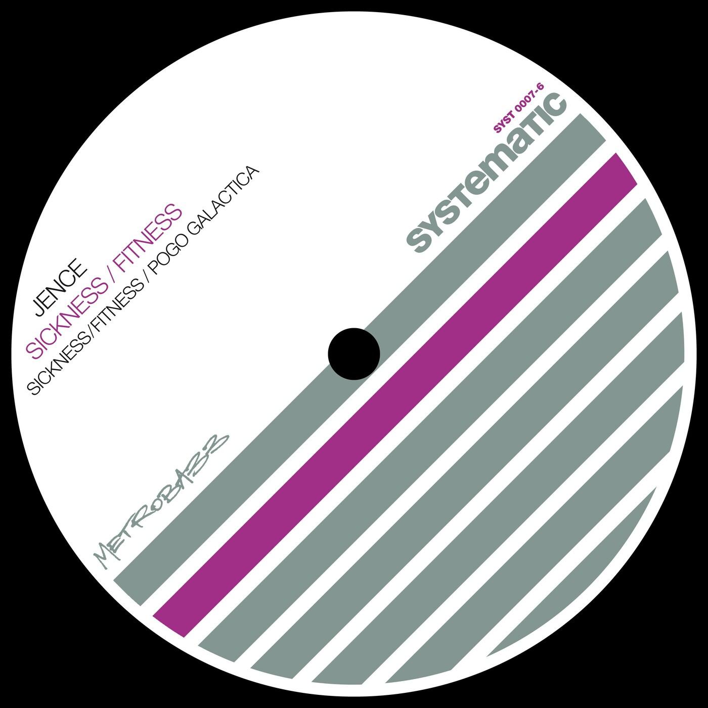 Sickness / Fitness / Pogo Galactica - Jence