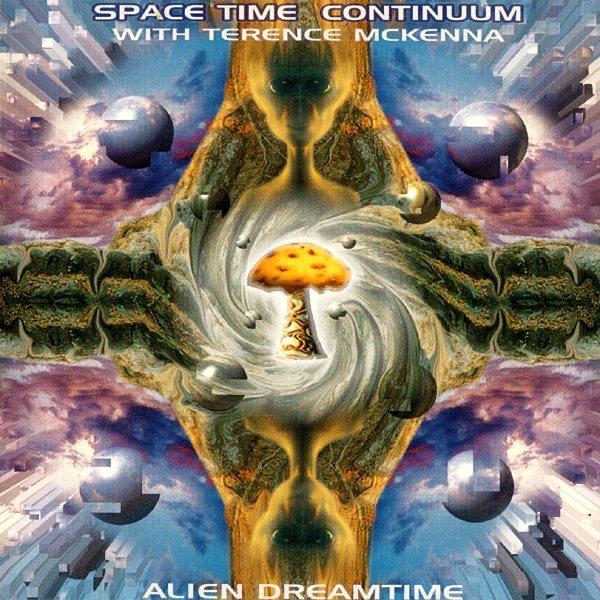 Alien Dreamtime - Spacetime Continuum with Terence McKenna