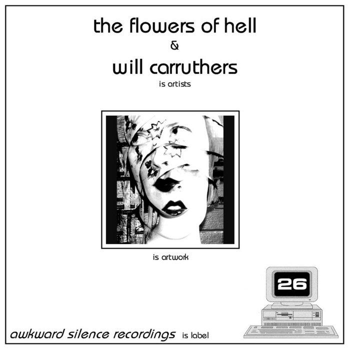 The Flowers Of Hell / Will Carruthers - Will Carruthers