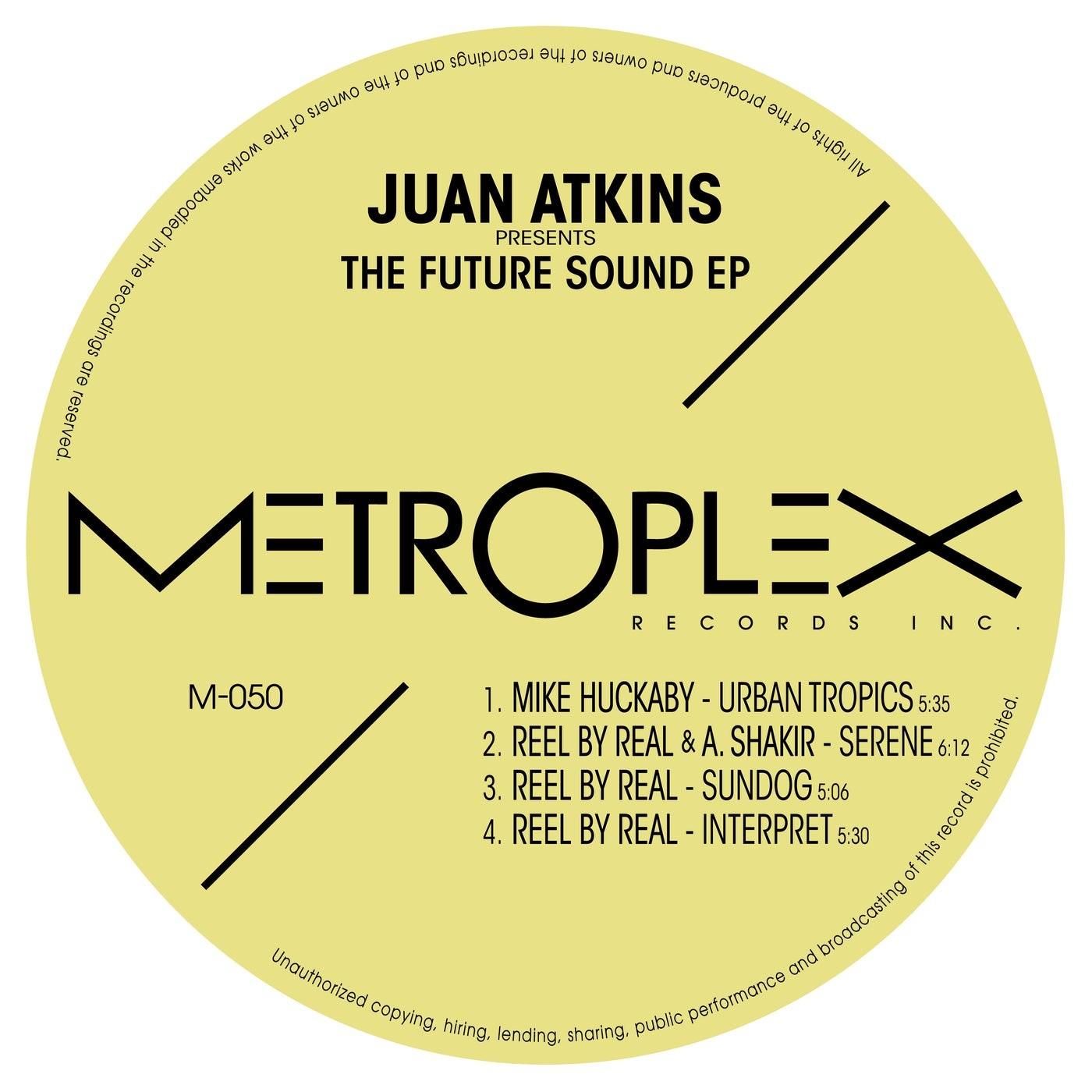 Juan Atkins presents The Future Sound EP - Reel By Real, Anthony Shakir