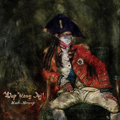 Wap Konn Jòj! - Mach-Hommy (feat. Tha God Fahim)