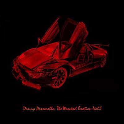The Wrecked Exotics Vol 1  - Danny Passarella