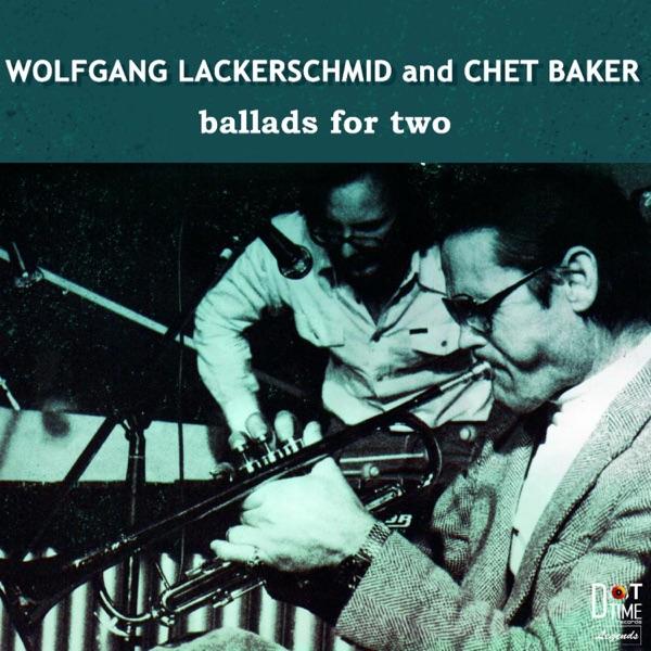  - Chet Baker & Wolfgang Lackerschmid