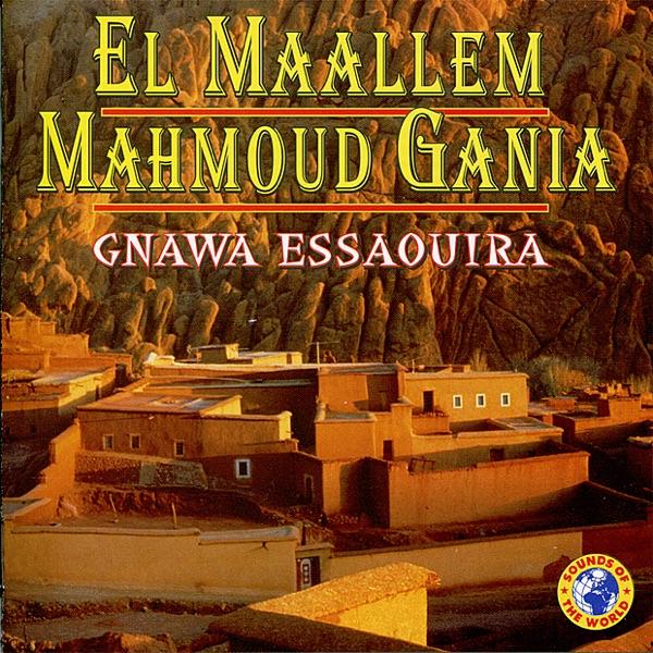 Gnawa Essaouira - Maalem Mahmoud Gania