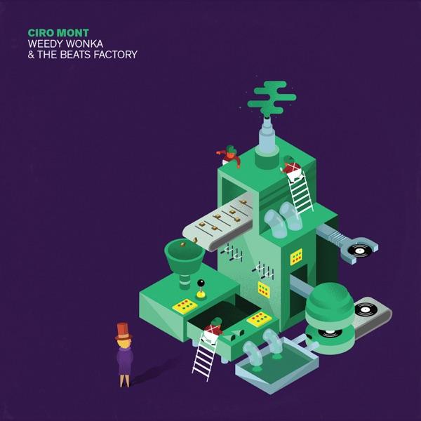 Weedy Wonka & the Beats Factory - Ciro Mont