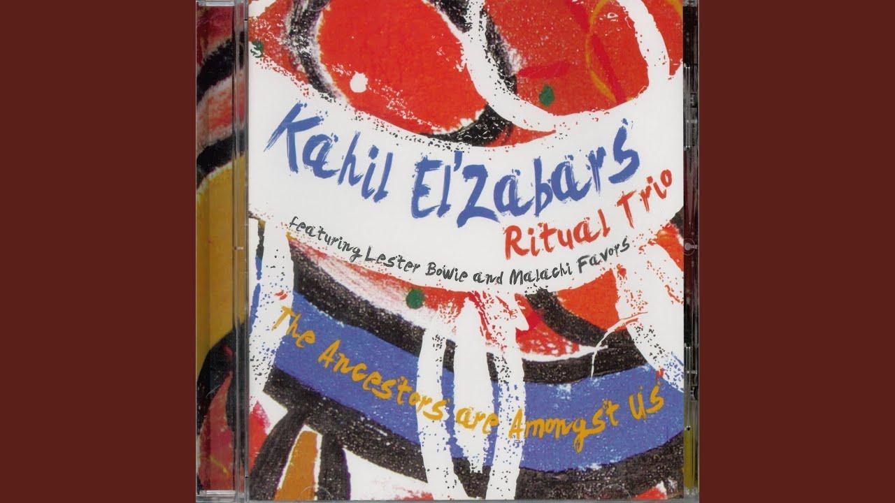 The ancestors are amongst us - Kahil El'Zabar Ritual Trio