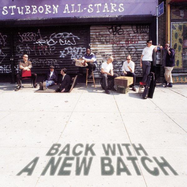 Back With a New Batch - Stubborn All-Stars