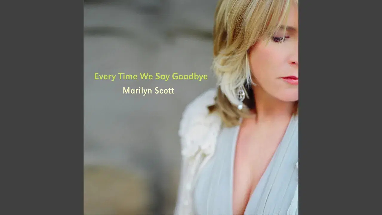 Everytime We Say Goodbye - MARILYN SCOTT