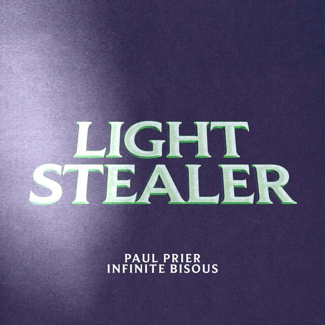 Light Stealer - Paul Prier & infinite bisous