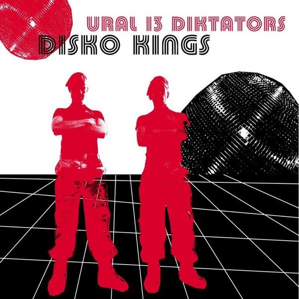 Disco Kings - Ural 13 Diktators
