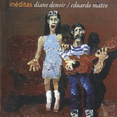 Inéditas - Diane Denoir - Eduardo Mateo