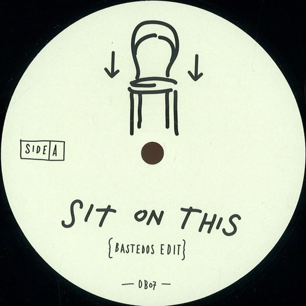 Sit On This - Bastedos