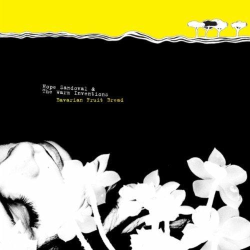 Bavarian Fruit Bread - Hope Sandoval And The Warm Inventions
