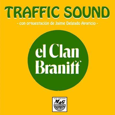 el Clan Braniff 45 - The Traffic Sound