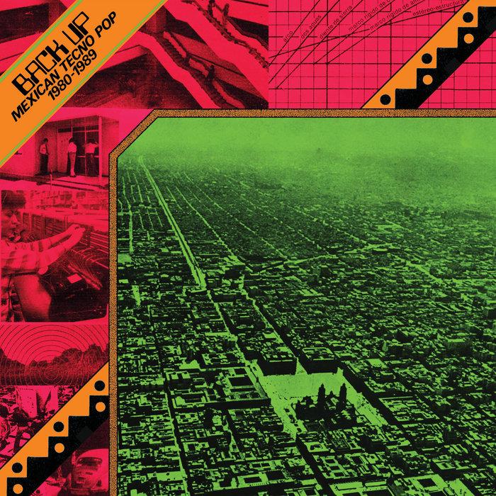 Back Up: Mexican Tecno Pop 1980-1989 - Avant Garde