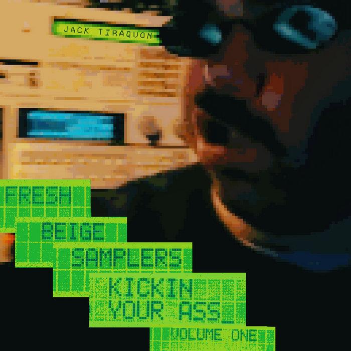 Fresh Beige Samplers Kickin' Your Ass Vol. 1 - Jack Tiraquon