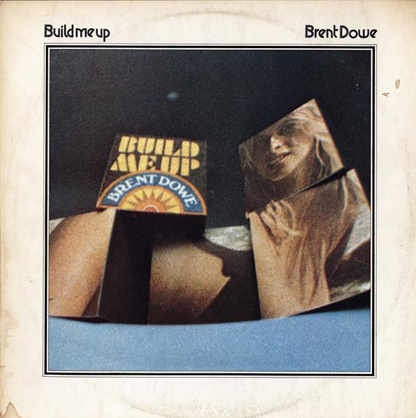 Build Me Up - Brent Dowe