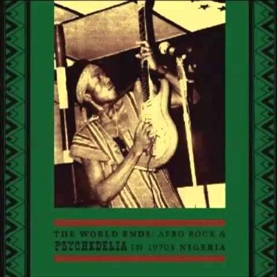 The World Ends: Afro Rock & Psychedelia In 1970s Nigeria - The Comrades