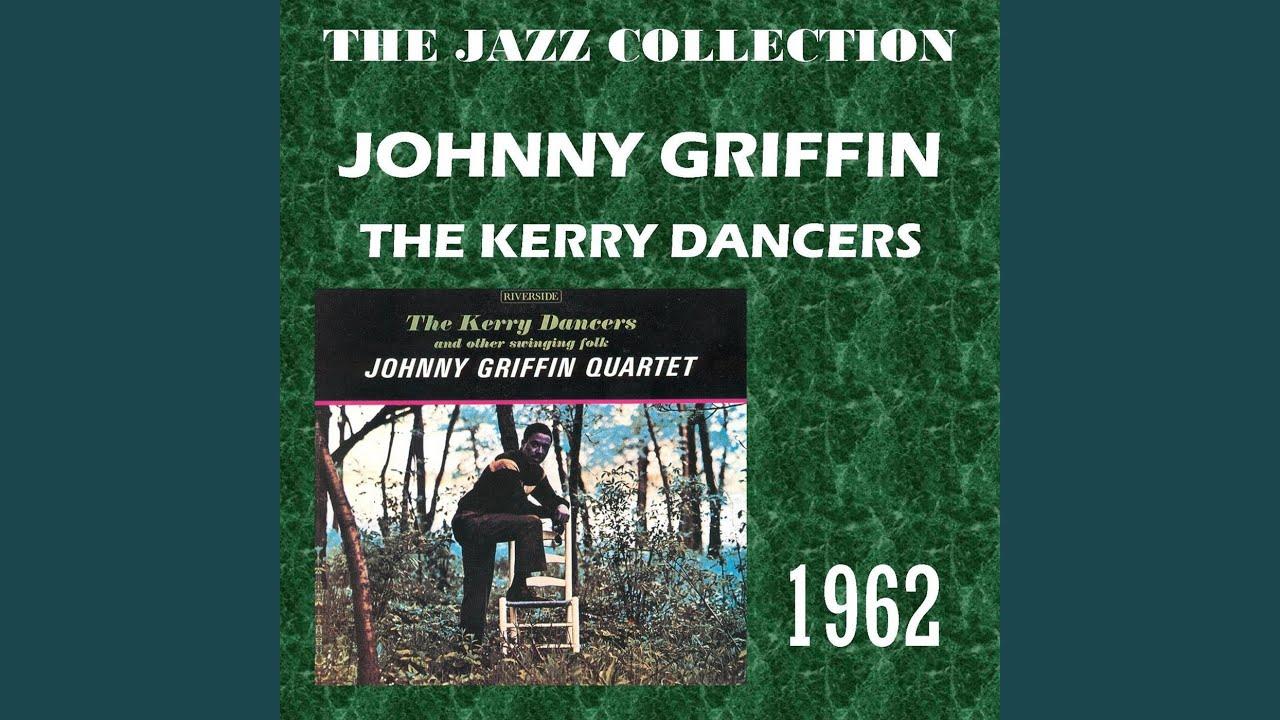 The Kerry Dancers - Johnny Griffin Quartet